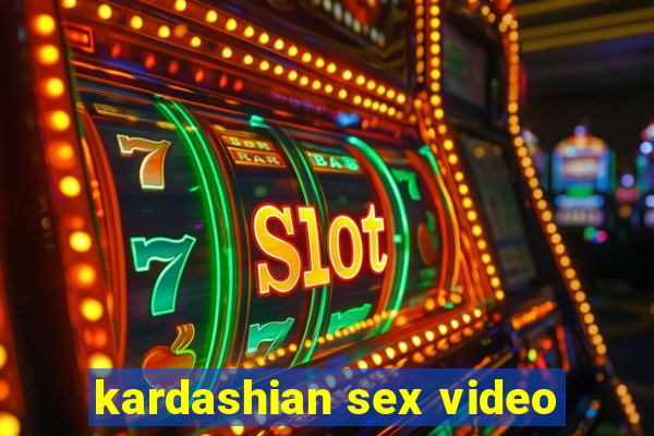 kardashian sex video